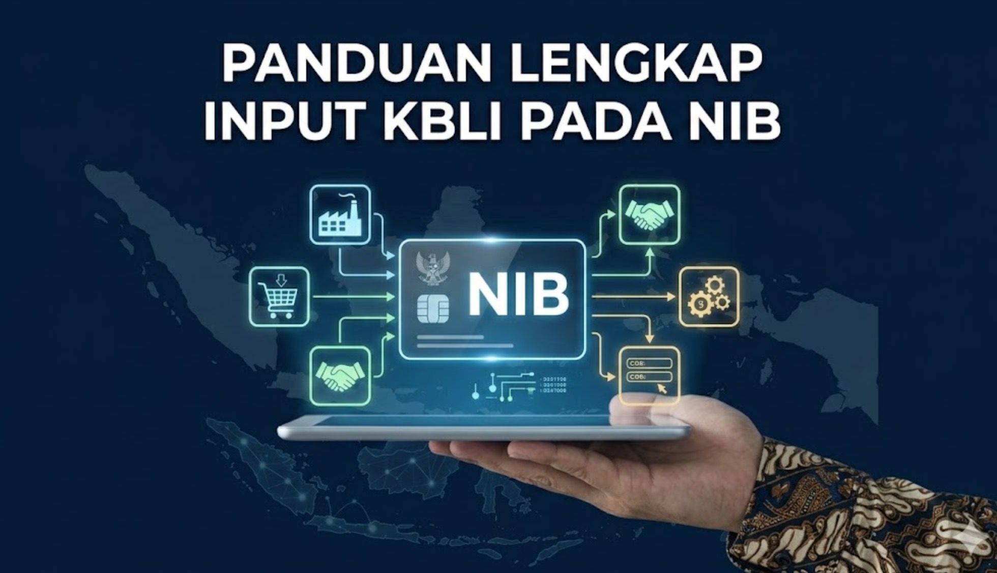 Panduan Lengkap Input KBLI pada NIB : Cara Menambah atau Update Izin Usaha Terbaru